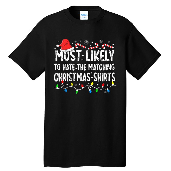 Most Likely To Hate Matching Christmas Family Pajamas Tall T-Shirt