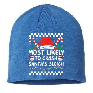 Most Likely To Crash SantaS Sleigh Christmas Joke Cool Gift Sustainable Beanie