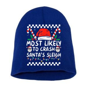 Most Likely To Crash SantaS Sleigh Christmas Joke Cool Gift Short Acrylic Beanie