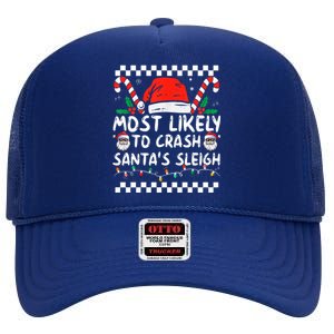 Most Likely To Crash SantaS Sleigh Christmas Joke Cool Gift High Crown Mesh Back Trucker Hat