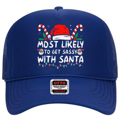 Most Likely To Get Sassy With Santa Christmas Matching  High Crown Mesh Back Trucker Hat