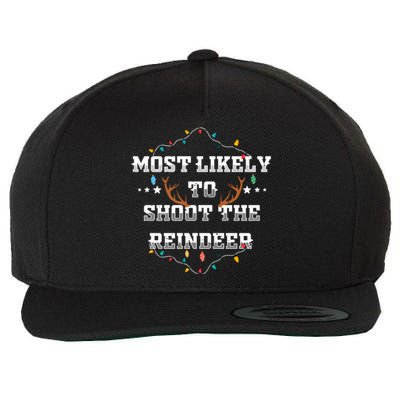 Most Likely To Shoot The Reindeer Funny Hunting Xmas Hunter Cool Gift Wool Snapback Cap