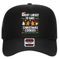 Most Likely To Bake Christmas Cookies Funny Family Christmas High Crown Mesh Back Trucker Hat