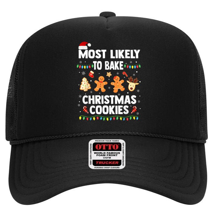 Most Likely To Bake Christmas Cookies Funny Family Christmas High Crown Mesh Back Trucker Hat