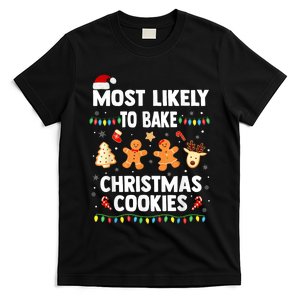 Most Likely To Bake Christmas Cookies Funny Family Christmas T-Shirt