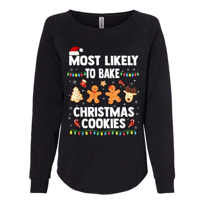 Most Likely To Bake Christmas Cookies Funny Family Christmas Womens California Wash Sweatshirt