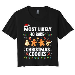 Most Likely To Bake Christmas Cookies Funny Family Christmas Women's Crop Top Tee