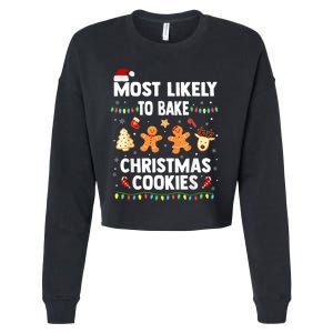 Most Likely To Bake Christmas Cookies Funny Family Christmas Cropped Pullover Crew