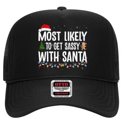 Most Likely To Get Sassy With Santa Funny Family Christmas High Crown Mesh Back Trucker Hat