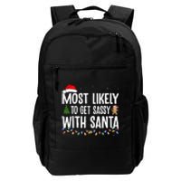 Most Likely To Get Sassy With Santa Funny Family Christmas Daily Commute Backpack