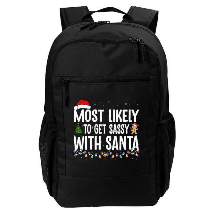 Most Likely To Get Sassy With Santa Funny Family Christmas Daily Commute Backpack