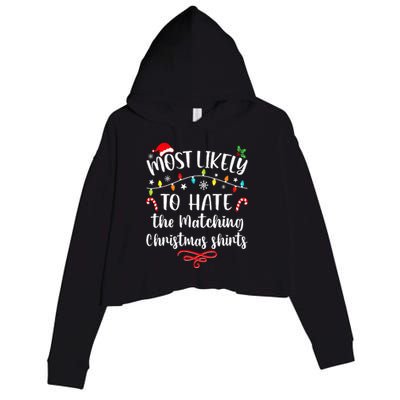 Most Likely To Hate Matching Christmas Funny Family Matching Crop Fleece Hoodie