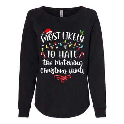 Most Likely To Hate Matching Christmas Funny Family Matching Womens California Wash Sweatshirt