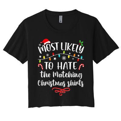 Most Likely To Hate Matching Christmas Funny Family Matching Women's Crop Top Tee