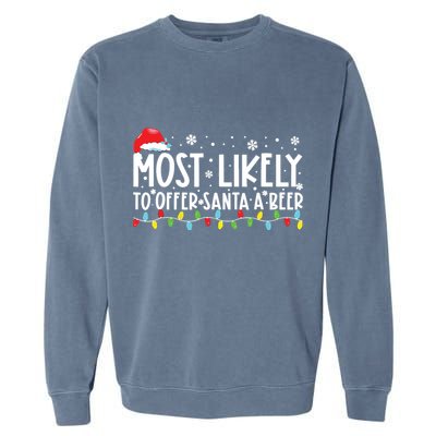 Most Likely To Offer Santa A Beer Funny Drinking Christmas Garment-Dyed Sweatshirt
