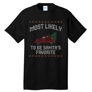 Most Likely To Be Santas Favorite Funny Christmas Family Matching Ugly Christmas Tall T-Shirt