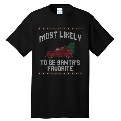 Most Likely To Be Santas Favorite Funny Christmas Family Matching Ugly Christmas Tall T-Shirt