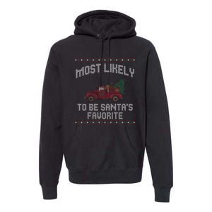 Most Likely To Be Santas Favorite Funny Christmas Family Matching Ugly Christmas Premium Hoodie