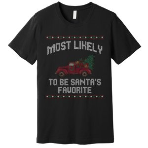 Most Likely To Be Santas Favorite Funny Christmas Family Matching Ugly Christmas Premium T-Shirt