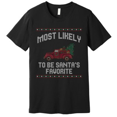 Most Likely To Be Santas Favorite Funny Christmas Family Matching Ugly Christmas Premium T-Shirt