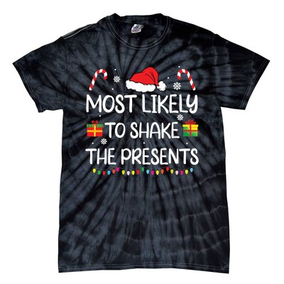 Most Likely To Shake The Presents Family Christmas Matching Tie-Dye T-Shirt