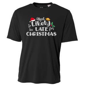 Most Likely To Be Late For Christmas Matching Christmas Cooling Performance Crew T-Shirt