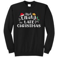 Most Likely To Be Late For Christmas Matching Christmas Sweatshirt