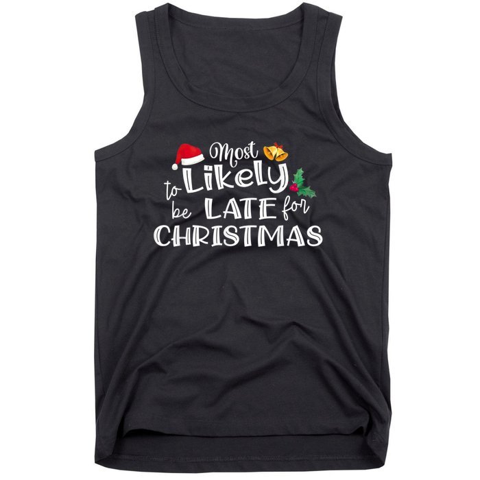 Most Likely To Be Late For Christmas Matching Christmas Tank Top