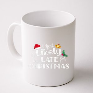 Most Likely To Be Late For Christmas Matching Christmas Coffee Mug