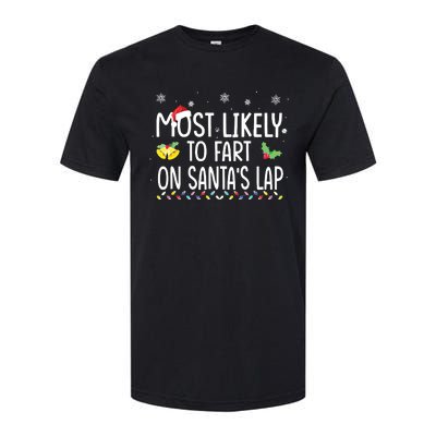 Most Likely To Fart On Santas Lap Family Christmas Holiday Softstyle® CVC T-Shirt