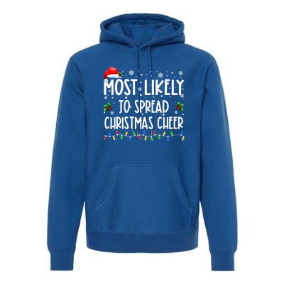 Most Likely To Spread Christmas Cheer Party Family Matching Great Gift Premium Hoodie