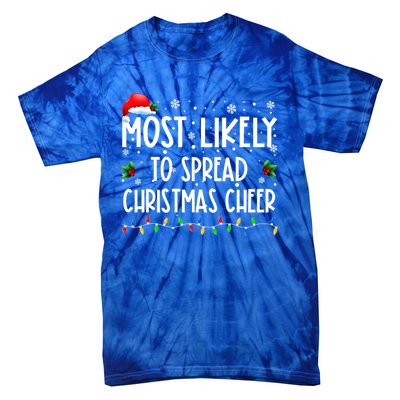 Most Likely To Spread Christmas Cheer Party Family Matching Great Gift Tie-Dye T-Shirt