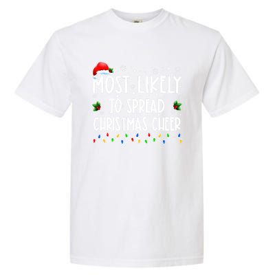 Most Likely To Spread Christmas Cheer Party Family Matching Great Gift Garment-Dyed Heavyweight T-Shirt