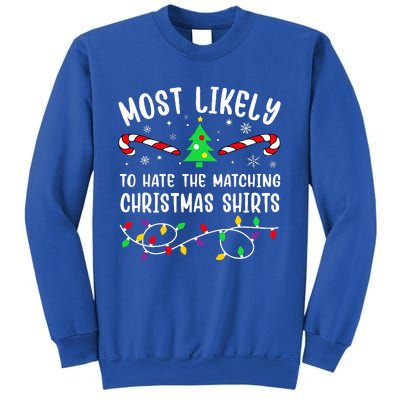 Most Likely To Hate The Matching Christmas  Funny  Sweatshirt