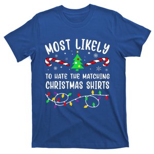 Most Likely To Hate The Matching Christmas  Funny  T-Shirt