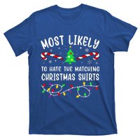 Most Likely To Hate The Matching Christmas  Funny  T-Shirt