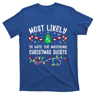 Most Likely To Hate The Matching Christmas  Funny  T-Shirt