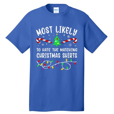 Most Likely To Hate The Matching Christmas  Funny  Tall T-Shirt