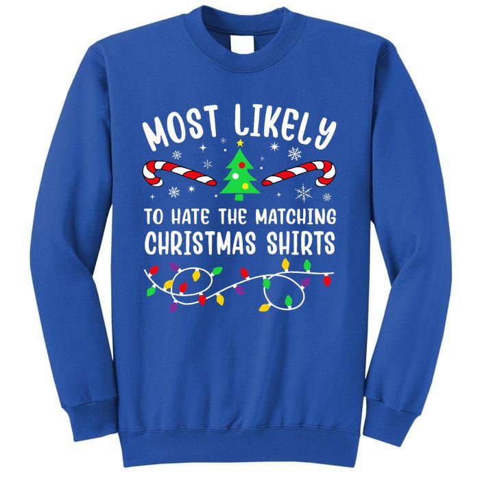 Most Likely To Hate The Matching Christmas  Funny  Tall Sweatshirt