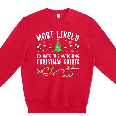 Most Likely To Hate The Matching Christmas  Funny  Premium Crewneck Sweatshirt