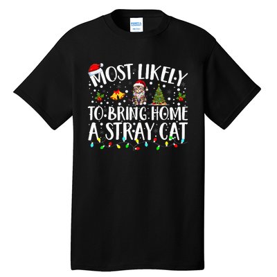 Most Likely To Bring Home A Stray Cat Matching Christmas Tall T-Shirt