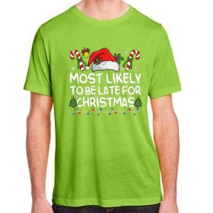 Most Likely To Be Late For Christmas Matching Christmas Adult ChromaSoft Performance T-Shirt