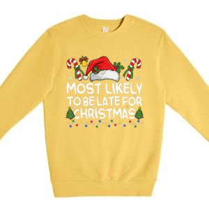 Most Likely To Be Late For Christmas Matching Christmas Premium Crewneck Sweatshirt