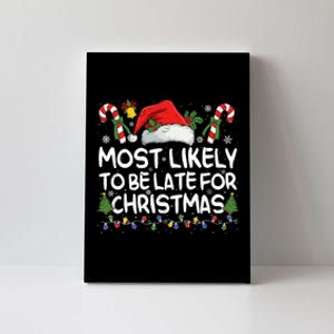 Most Likely To Be Late For Christmas Matching Christmas Canvas