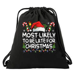 Most Likely To Be Late For Christmas Matching Christmas Drawstring Bag