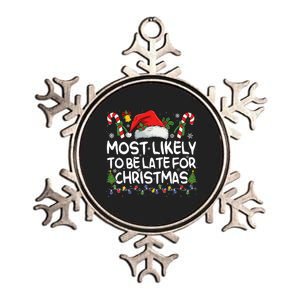 Most Likely To Be Late For Christmas Matching Christmas Metallic Star Ornament