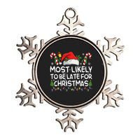 Most Likely To Be Late For Christmas Matching Christmas Metallic Star Ornament