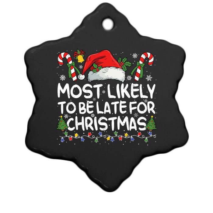 Most Likely To Be Late For Christmas Matching Christmas Ceramic Star Ornament