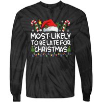 Most Likely To Be Late For Christmas Matching Christmas Tie-Dye Long Sleeve Shirt