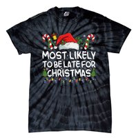 Most Likely To Be Late For Christmas Matching Christmas Tie-Dye T-Shirt